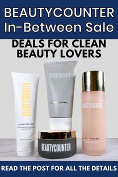 Image of Beautycounter clean skincare products, Text:  Beautycounter In-Between Sale: Deals for Clean Beauty Lovers. Read the post for all the details. The In Between, In Between, Beauty Lover