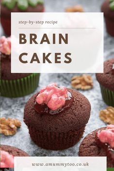 chocolate cupcakes with pink frosting and nuts on top in front of the words, step - by - step recipe brain cakes