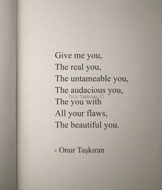 an open book with the words give me you, the real you and the unattenable you