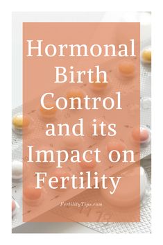 birth control and its impact on fertility with the words,'normal birth control and its impact on fertiility '