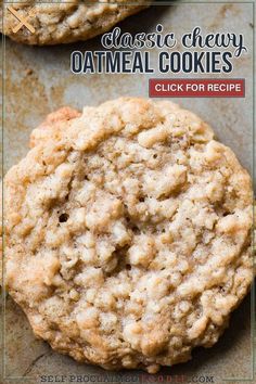 an oatmeal cookie with the words classic chewy oatmeal cookies click for recipe