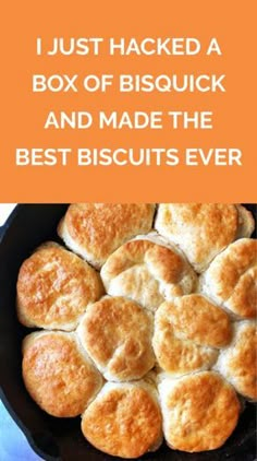 some biscuits in a pan with the words i just kicked a box of biscuits and made the best biscuits ever