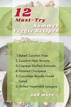 an image of a recipe for the 12 must try summer veggie recipes