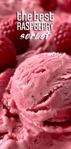 raspberry sorbet ice cream with the words, the best raspberry sorbet