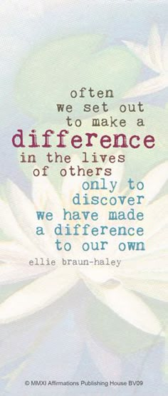 an image of a quote on the back of a card that says, often we get to make a difference in others or others