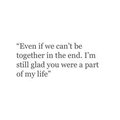 I’m really glad Not In This Lifetime Quotes, I Can’t Have Him Quotes, I Will Be By Your Side Quotes, Crush Paragraphs For Him, Im With You Quotes, Im Glad I Met You Quotes, I Really Like Him Quotes Crushes, Like Him Quotes, I Like Her Quotes