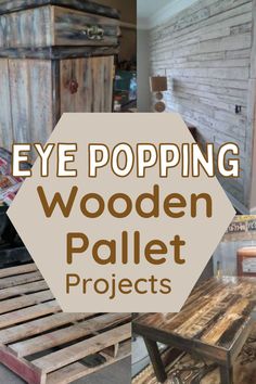 the wooden pallet projects are being displayed in this collage with text overlays that reads eye popping wooden pallet projects