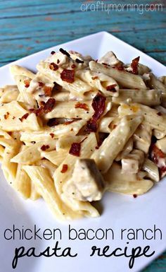 chicken bacon ranch pasta recipe on a white plate