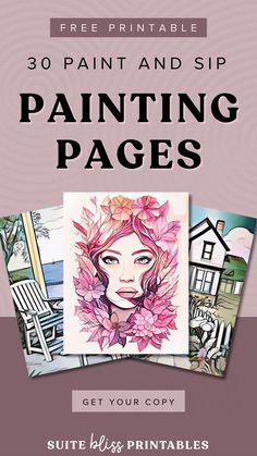 an advertisement for painting pages with the title,'free printables and sip paintings get your copy '