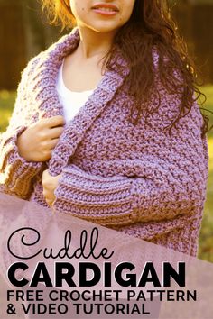 a woman wearing a purple cardigan with text overlay that reads cuddle cardigan free crochet pattern and video tutor