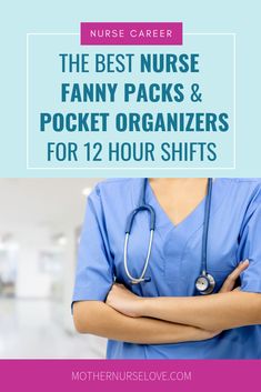 a nurse in scrubs with her arms crossed over her chest and the words, best nurse fanny packs & pocket organizer for 12 hour shifts