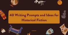 the title for an article about writing proms and ideas for historical fiction, with images of ancient objects