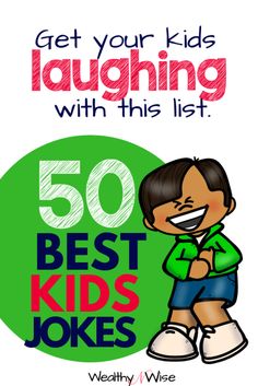 the 50 best kids jokes to get your kids laughing with this list is for you