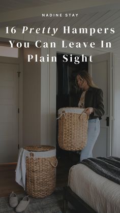 a woman standing in front of a bed holding two baskets with the words, 10 pretty hampers you can leave in plain sight