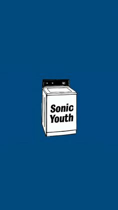 an illustration of a washing machine with the words sonic youth on it's side