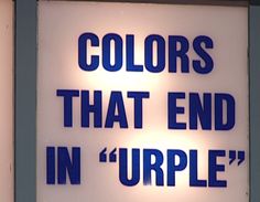 a sign that says colors that end in urple