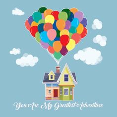 a house is floating in the air with balloons above it that says, you're my greatest adventure