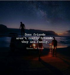 some friends aren't really friends, they are family - quotes and sayings