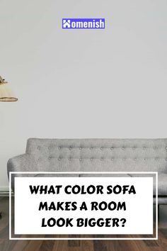 a couch with the words what color sofa makes a room look bigger?