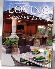 the cover of loving outdoor living magazine with furniture and accessories in front of an outdoor kitchen