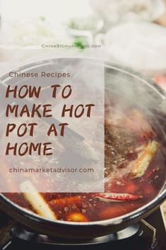 a pot full of hot soup with the words how to make hot at home on it