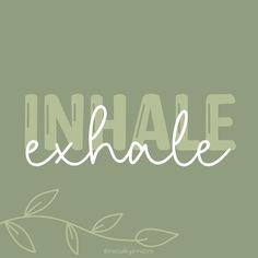 the word inhale is written on a green background