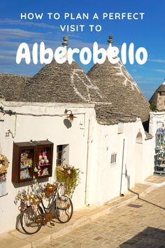 a white building with the words how to plan a perfect visit to aberobello