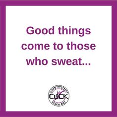 a purple square with the words good things come to those who sweat in white lettering