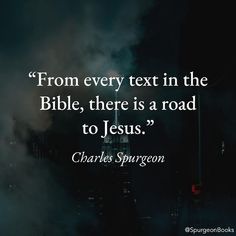 charles spurson quote from every text in the bible, there is a road to jesus