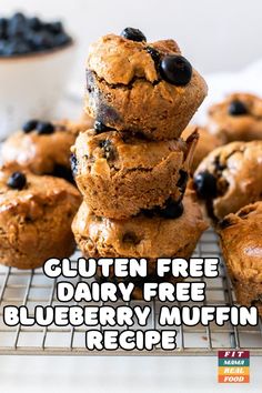 blueberry muffins stacked on top of each other with the words gluten free dairy free blueberry muffin recipe