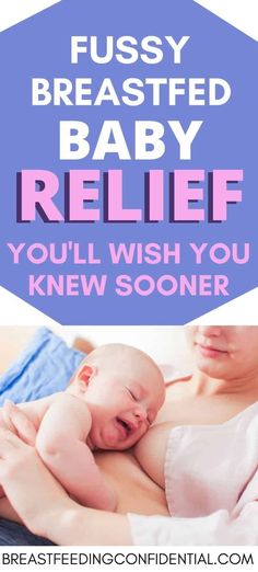 a woman breasting her baby with the words fussy breasted baby relief you'll wish you knew soon