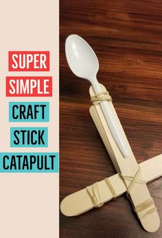 a wooden spoon and fork on top of a table with the words super simple craft stick catapult