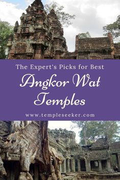 angkor wat temple with text overlay reading the expert's picks for best angkor wat temples