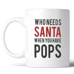 a white coffee mug with the words who needs santa when you have nana on it