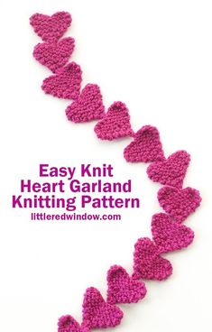 an easy knit heart garland is shown with the text, easy knit heart garland knitting pattern