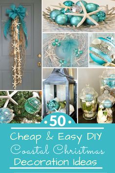 some blue and white christmas decorations with the words 50 cheap and easy diy coastal christmas decoration ideas