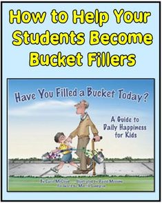 how to help your students become bucket fillers have you filled a bucket today?