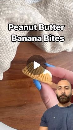 a man holding a peanut butter and banana bites