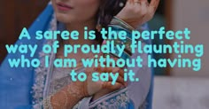 a woman with henna on her hands and the words, a saree is the perfect way of producing who i am without having to say it