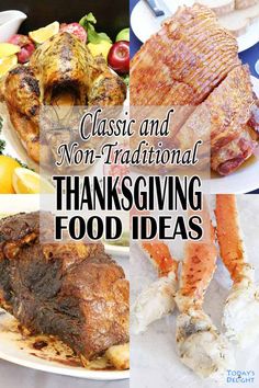 the words classic and non - traditional thanksgiving food ideas are overlaid with images of different foods