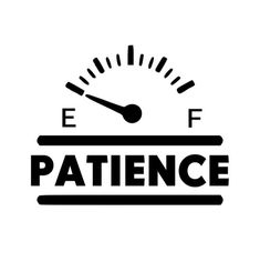 an image of the word patient with a speedometer in front of it that reads e f