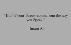 an image with the words, half of your beauty comes from the way you speak