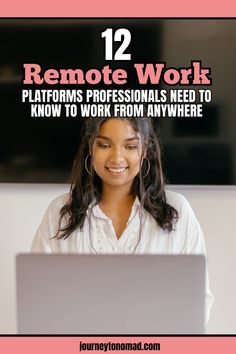 a woman sitting in front of a laptop with the title 12 remote work platforms professionals need to know to work from anywhere