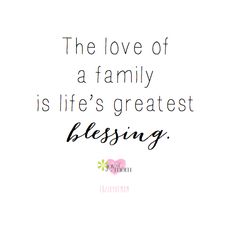 the love of a family is life's greatest blessing