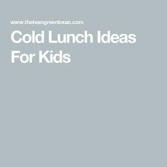 the words cold lunch ideas for kids are in white letters on a gray background with black and