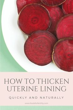 beets on a plate with the title how to thicken uterne lining quickly and naturally