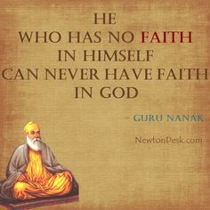 an image of guru namak with the quote he who has no faith in himself can never have faith in god