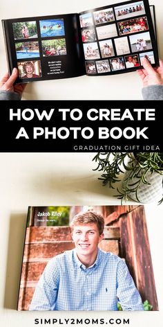 a person holding an open photo book with the title how to create a photo book graduation gift idea