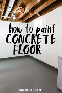 an empty room with the words how to paint concrete floor painted on it's walls