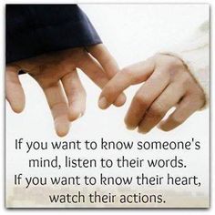 two hands touching each other with the caption if you want to know someone's mind, listen to their words